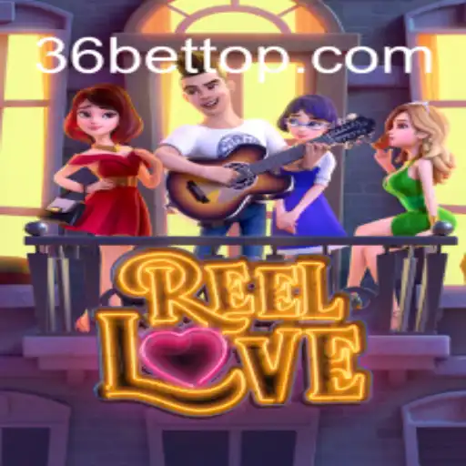 Descubra o Mundo de ReelLove com 36bet